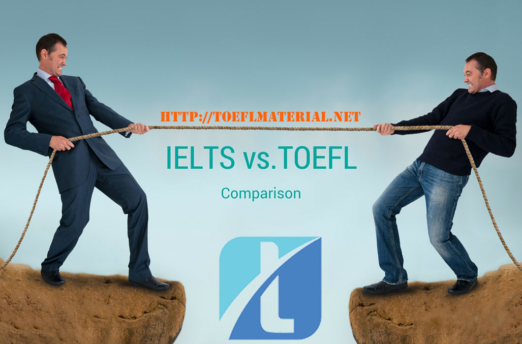 TOEFL vs IELTS Comparision