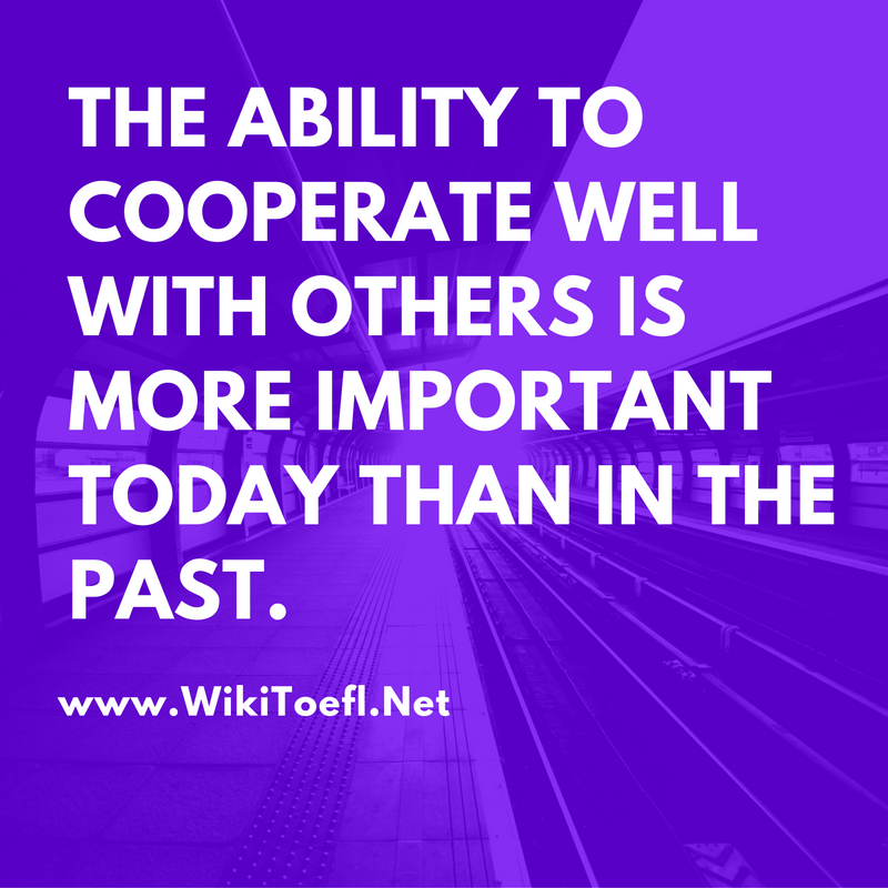 The Importance of the Ability to Cooporate - TOEFL iBT Essay Writing Topic 28+