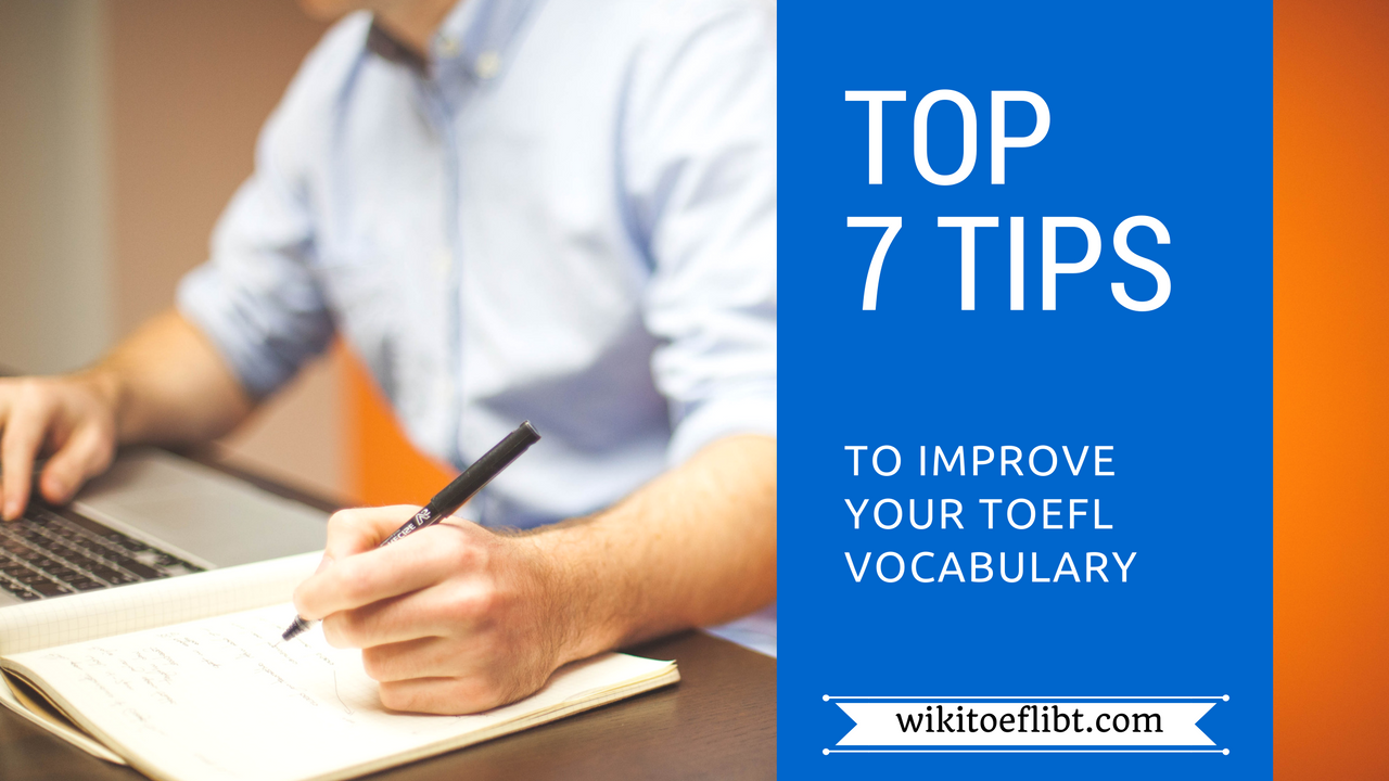 7 Tips for improving TOEFL Vocabulary