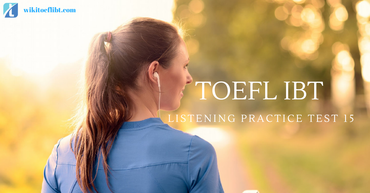 TOEFL IBT Listening Practice Test 15 from TOEFL Actual Test Book