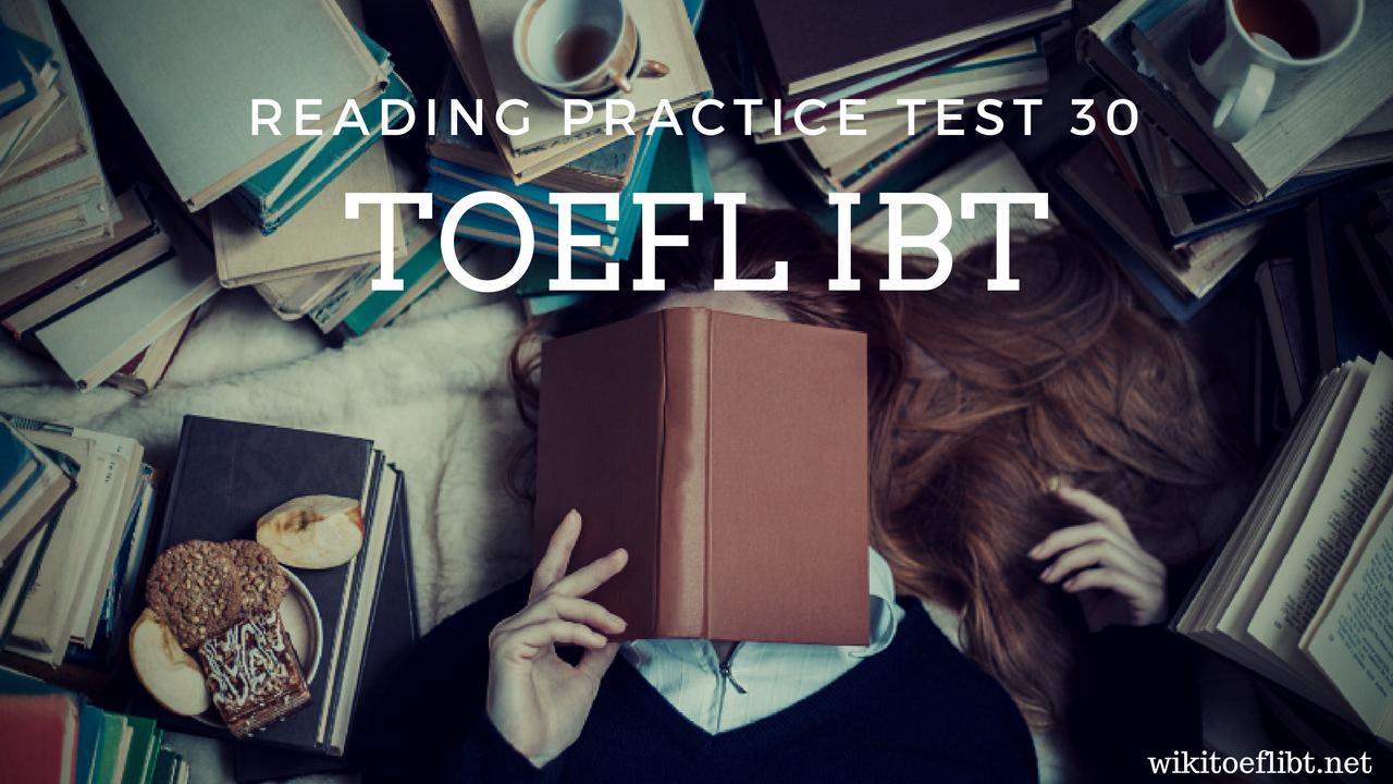 TOEFL IBT Reading Practice Test 30 from The Official Guide to the TOEFL Test