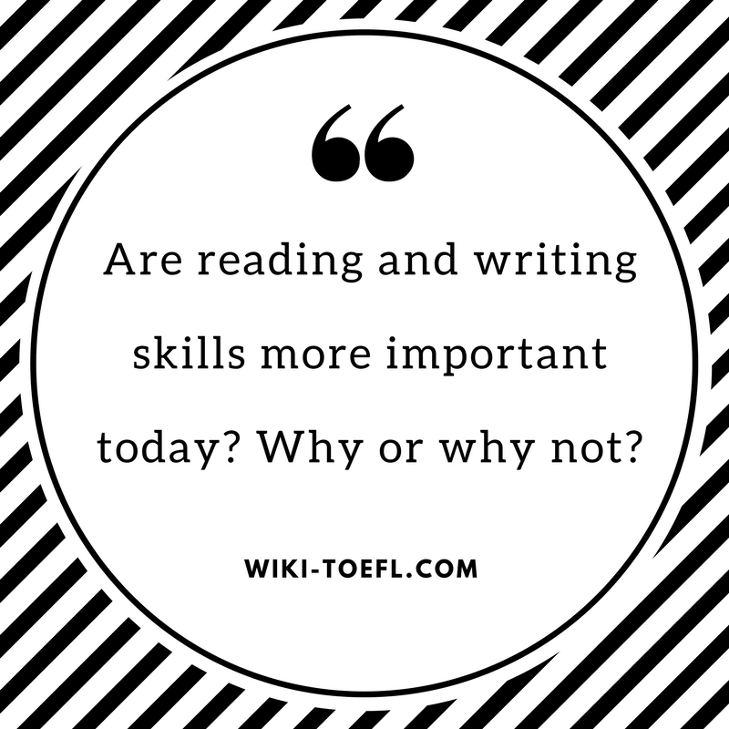 Toefl writing: Are reading and writing skills important?