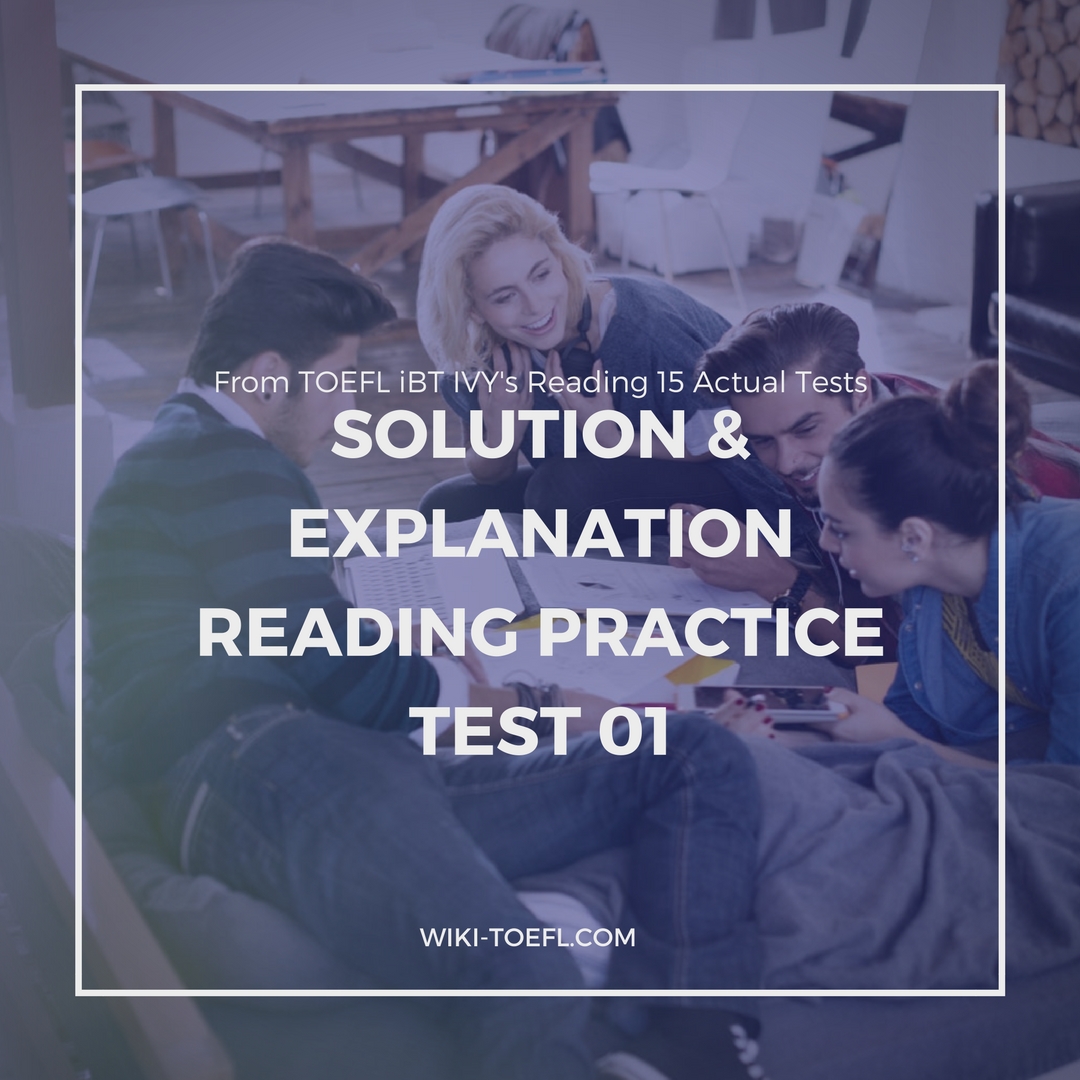 TOEFL iBT Reading Practice Test 01 - Solution and Explanation