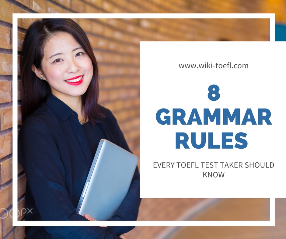 8 Grammar Rules Every TOEFL Test Taker Should Know