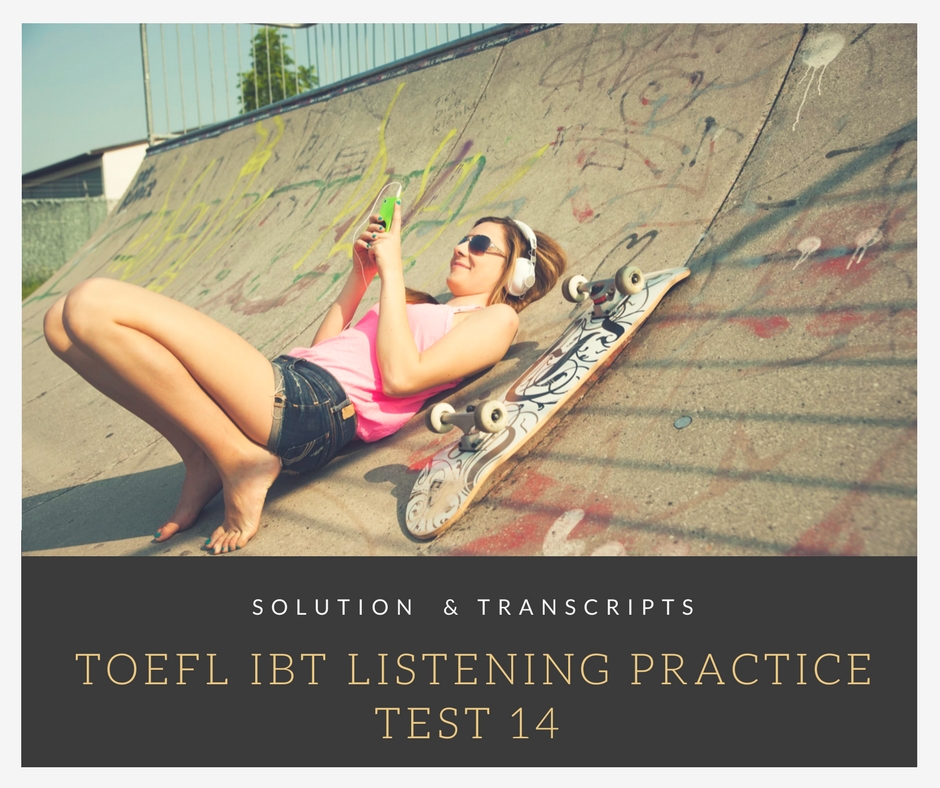 TOEFL IBT Listening Practice Test 14 Solution