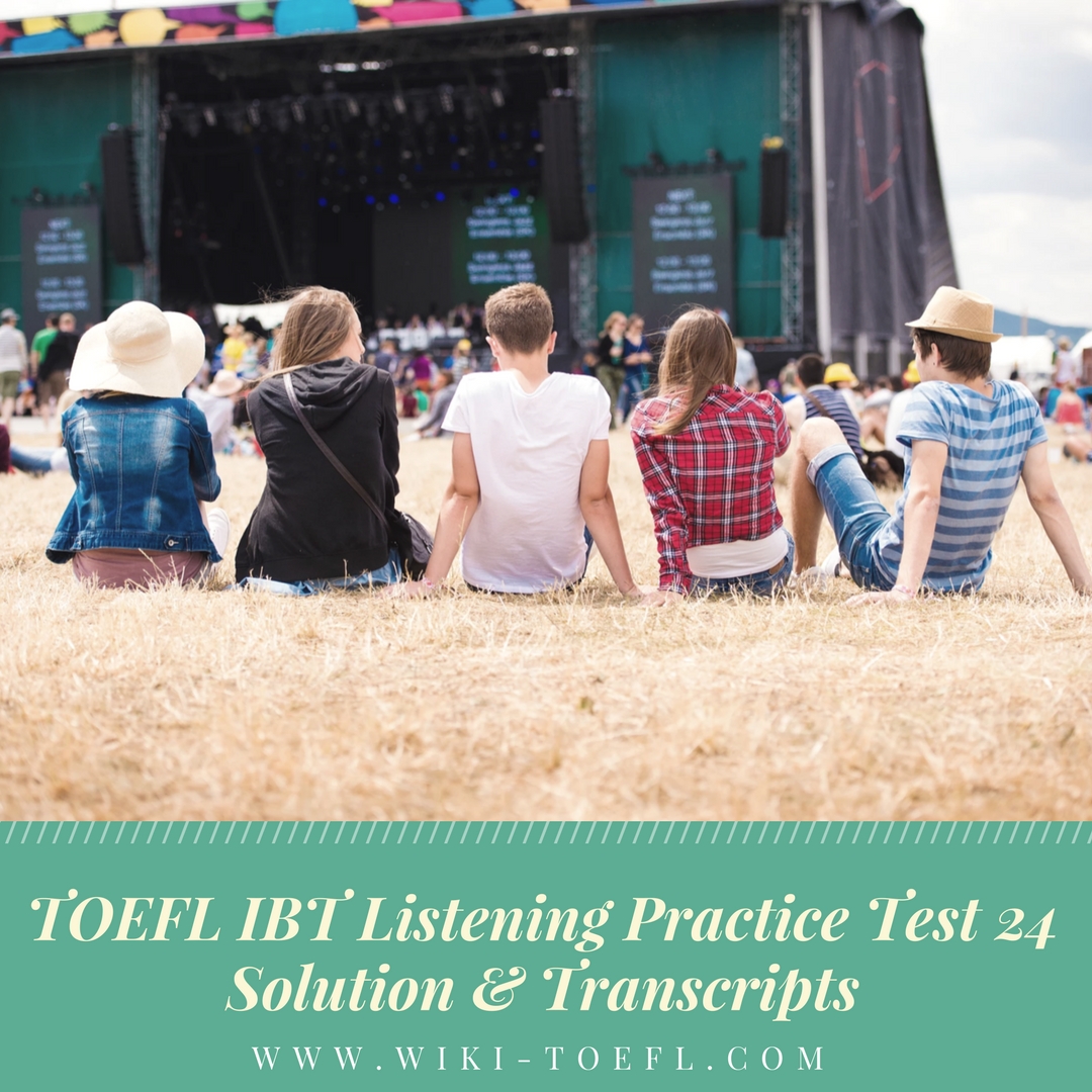 TOEFL IBT Listening Practice Test 24 Solution & Transcripts