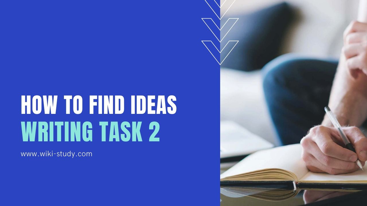 How to find idea for IELTS Writing Task 2